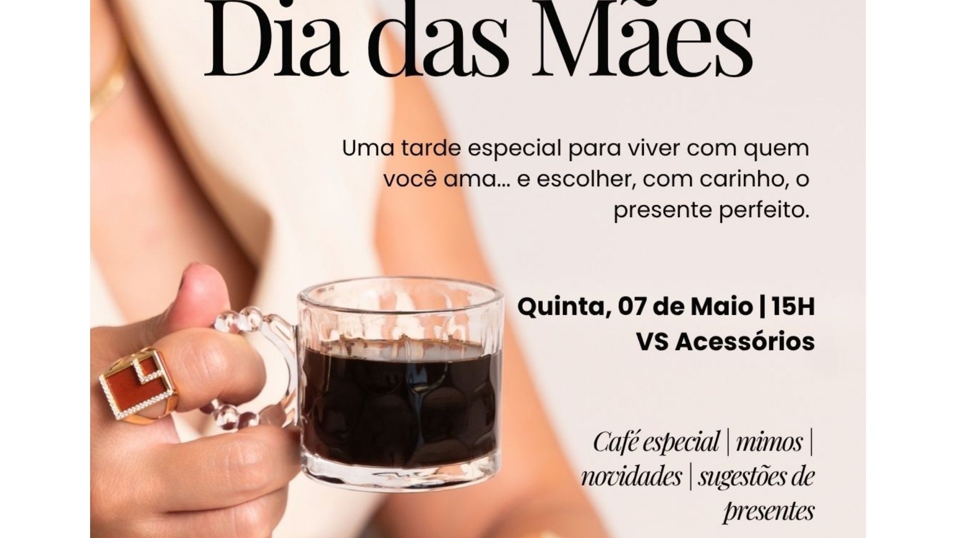 Um caf&eacute;, muito carinho e o presente perfeito: VS Acess&oacute;rios celebra as m&atilde;es de Jardim